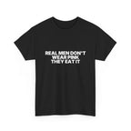 Real men don't wear pink they eat it Statement Tee