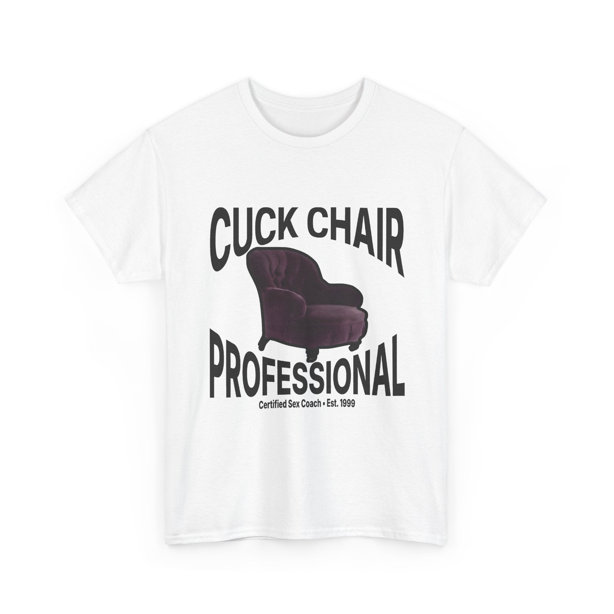 Cuck Chair Professional Tee