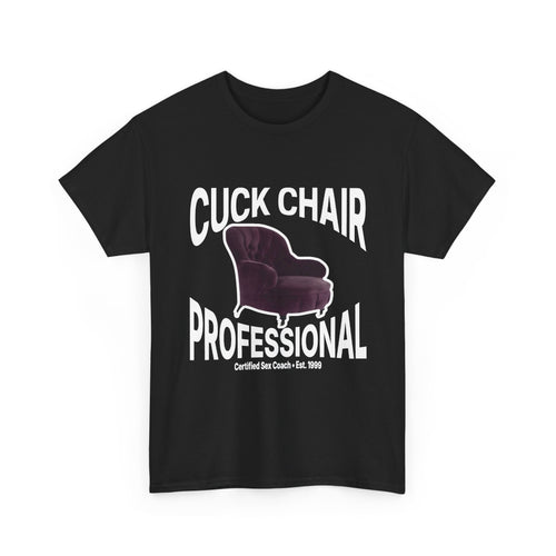 Cuck Chair Professional Tee