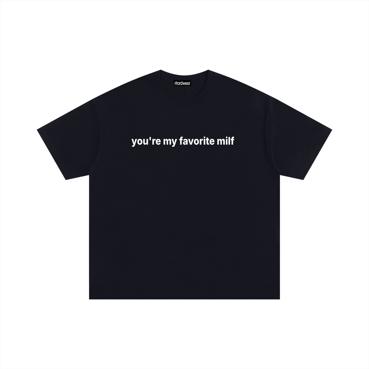 You're my favorite milf Statement Oversized Tee