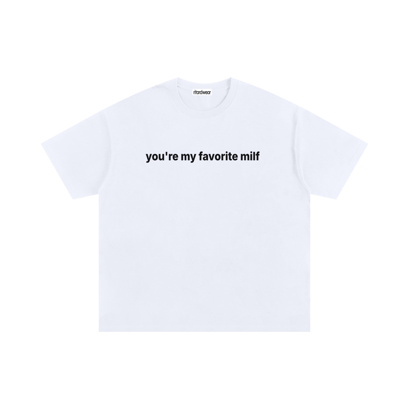 You're my favorite milf Statement Oversized Tee