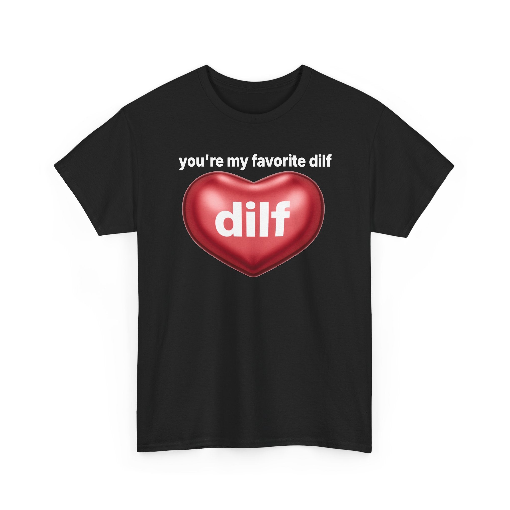 You're My Favorite DILF Tee